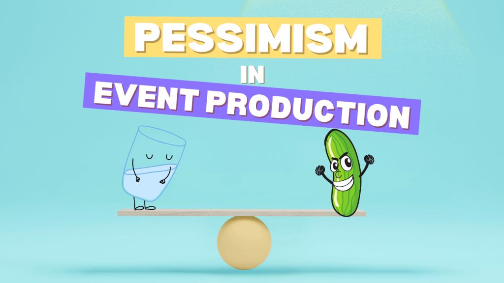Pessimism in Event Production