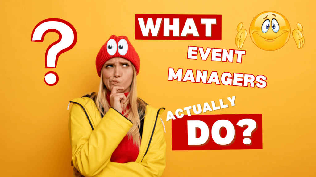 What Event Managers Actually Do?